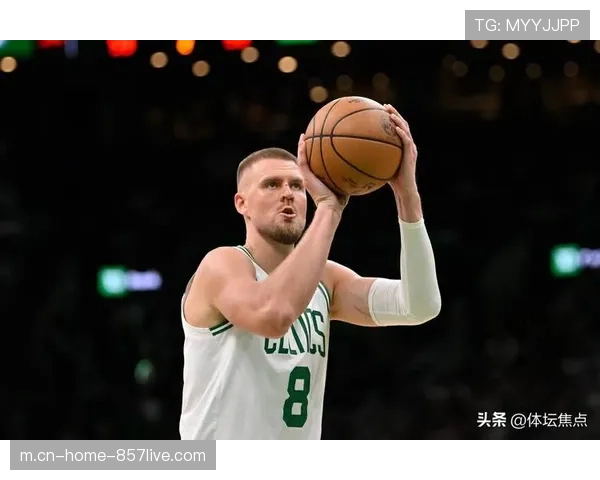 绿军54胜仍存隐患 波尔津吉斯缺席场次内线护框下降